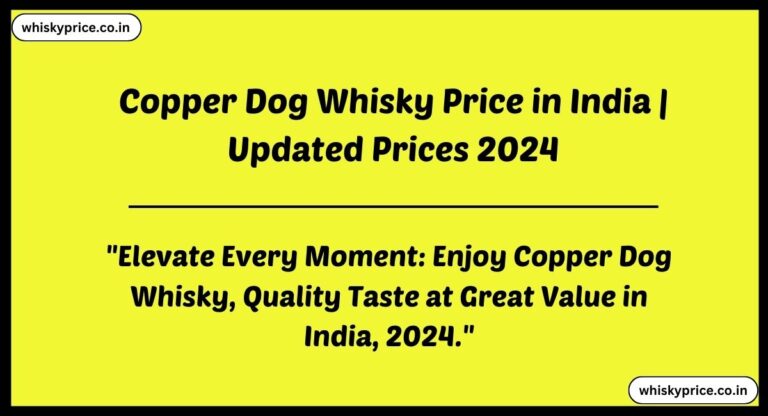 Updated Copper Dog Whisky Price In India 2025