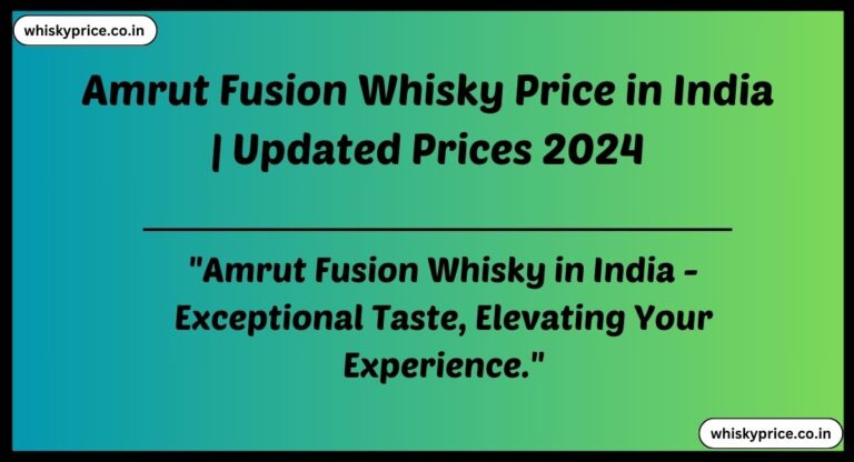 [May] Amrut Fusion Whisky Price In India 2025