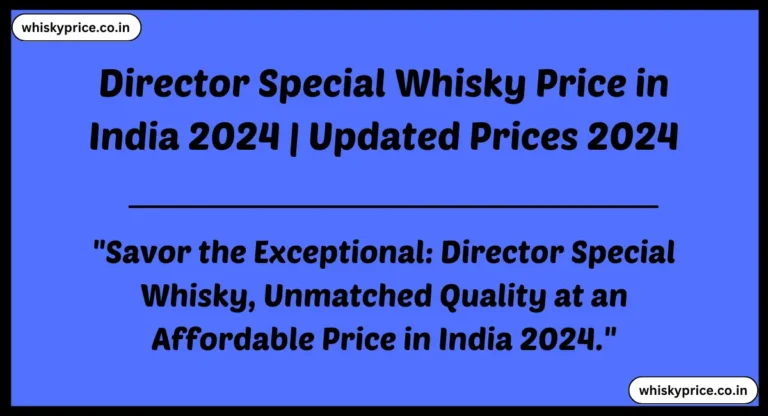 [May] Director Special Whisky Price In India 2025