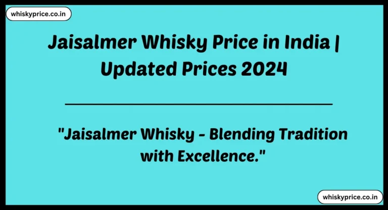 [May] Jaisalmer Whisky Price In India 2025