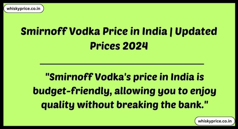 [May] Smirnoff Vodka Price In India 2025