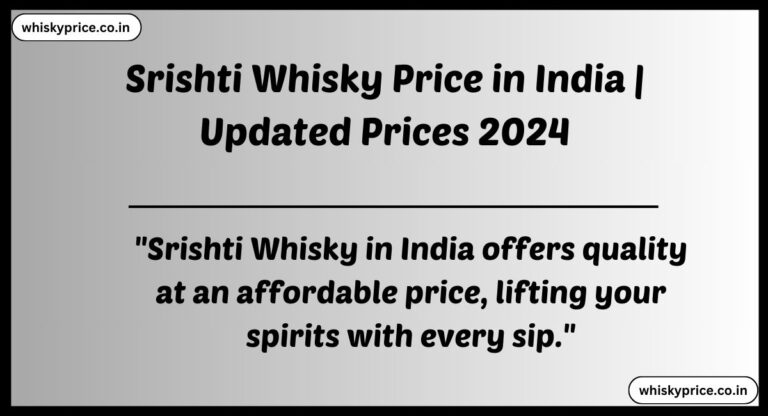 [May] Srishti Whisky Price In India 2025