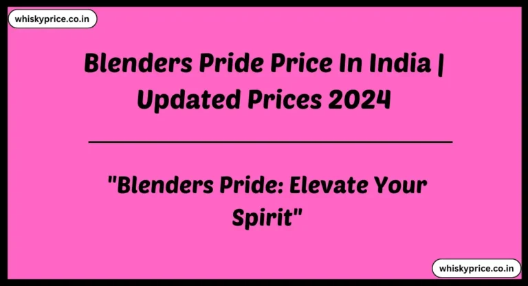 [May 2025] Blenders Pride Price In India