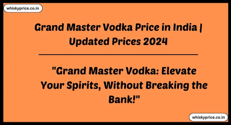 [May] Grand Master Vodka Price In India