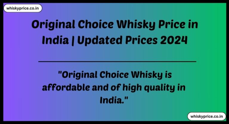 [May] Original Choice Whisky Price In India 2025