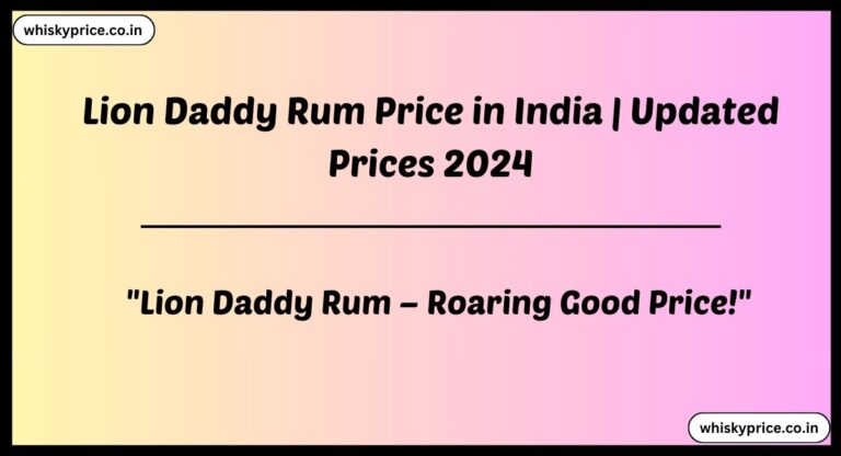 [May] Lion Daddy Rum Price In India 2025