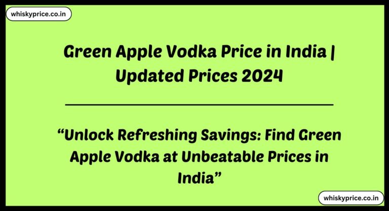 [Updated May] Green Apple Vodka Price In India 2025