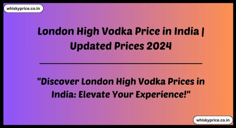 [Updated May] London High Vodka Price In India 2025